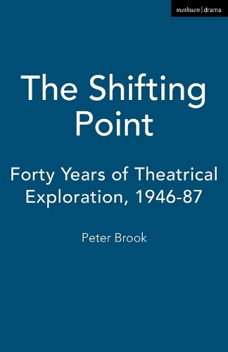 Shifting Point, The: Forty Years of Theatrical Exploration, 1946-87