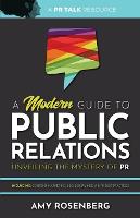 Modern Guide to Public Relations, A: Including: Content Marketing, SEO, Social Media & PR Best Practices