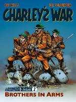 Charley's War: The Definitive Collection, Volume Two: Brothers In Arms: Volume 2