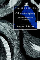 Culture and Agency: The Place of Culture in Social Theory