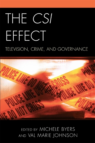 CSI Effect, The: Television, Crime, and Governance
