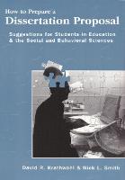  How to Prepare a Dissertation Proposal: Suggestions for Students in Education and the Social and Behavioral...