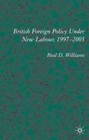 British Foreign Policy Under New Labour, 1997O2005 (PDF eBook)