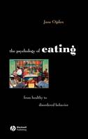 Psychology of Eating, The: From Healthy to Disordered Behavior