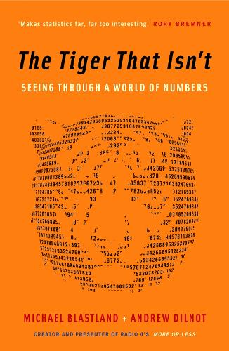 Tiger That Isn't, The: Seeing Through a World of Numbers