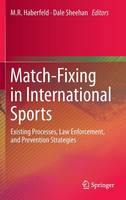Match-Fixing in International Sports: Existing Processes, Law Enforcement, and Prevention Strategies (ePub eBook)