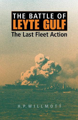 Battle of Leyte Gulf, The: The Last Fleet Action
