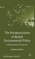 Europeanization of British Environmental Policy, The: A Departmental Perspective