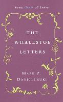 Whalestoe Letters, The: From House of Leaves