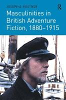 Masculinities in British Adventure Fiction, 18801915