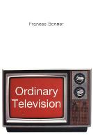 Ordinary Television: Analyzing Popular TV (PDF eBook)