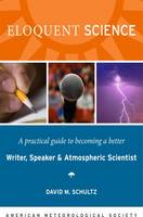 Eloquent Science - A Practical Guide to Becoming a Better Writer, Speaker and Scientist