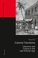 Colonial Transitions: Literature and Culture in the Late Victorian Age
