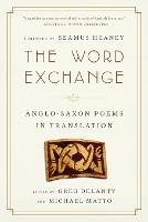 Word Exchange, The: Anglo-Saxon Poems in Translation