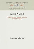 Alien Nation: Nineteenth-Century Gothic Fictions and English Nationality