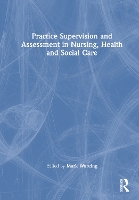 Practice Supervision and Assessment in Nursing, Health and Social Care