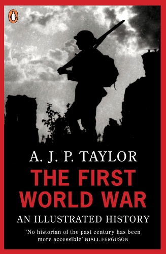 First World War, The: An Illustrated History