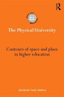 Physical University, The: Contours of space and place in higher education