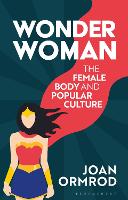 Wonder Woman: The Female Body and Popular Culture (ePub eBook)