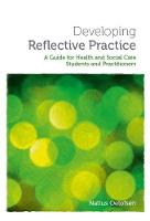 Developing Reflective Practice: A Guide for Students and Practitioners of Health and Social Care (ePub eBook)