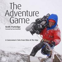 Adventure Game, The: A Cameraman's Tales from Films at the Edge