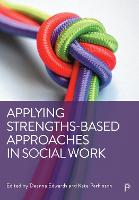 Applying Strengths-Based Approaches in Social Work (PDF eBook)