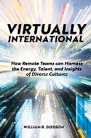 Virtually International: How Remote Teams can Harness the Energy, Talent, and Insights of Diverse Cultures (ePub eBook)