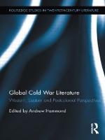 Global Cold War Literature: Western, Eastern and Postcolonial Perspectives (ePub eBook)