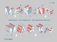 Making Marks: Architects' Sketchbooks  The Creative Process