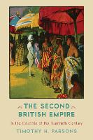 Second British Empire, The: In the Crucible of the Twentieth Century