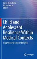 Child and Adolescent Resilience Within Medical Contexts: Integrating Research and Practice