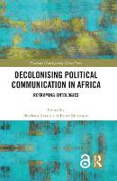 Decolonising Political Communication in Africa: Reframing Ontologies