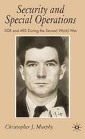 Security and Special Operations: SOE and MI5 During the Second World War