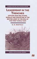  Leadership in the Trenches: Officer-Man Relations, Morale and Discipline in the British Army in the Era...