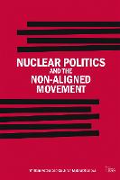 Nuclear Politics and the Non-Aligned Movement: Principles vs Pragmatism