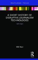 Short History of Disruptive Journalism Technologies, A: 1960-1990