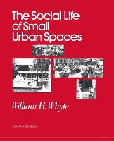 Social Life of Small Urban Spaces, The