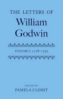 Letters of William Godwin, The: Volume 1: 1778-1797