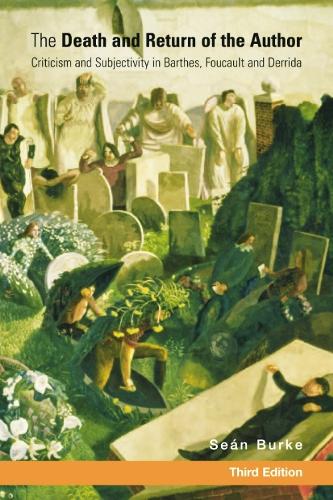 Death and Return of the Author, The: Criticism and Subjectivity in Barthes, Foucault and Derrida