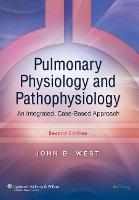 Pulmonary Physiology and Pathophysiology: An Integrated, Case-Based Approach
