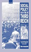 Social Policy in the Third Reich: The Working Class and the 'National Community'