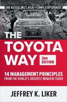 Toyota Way, Second Edition: 14 Management Principles from the World's Greatest Manufacturer, The