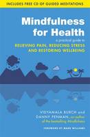 Mindfulness for Health: A practical guide to relieving pain, reducing stress and restoring wellbeing (ePub eBook)