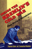 Inside the Kremlins Cold War: From Stalin to Khrushchev