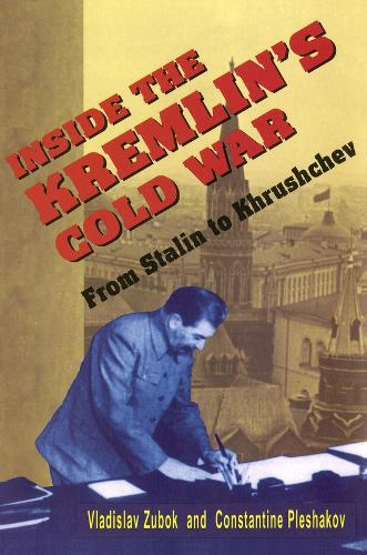 Inside the Kremlin�s Cold War: From Stalin to Khrushchev