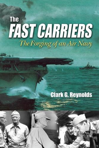 Fast Carriers: The Forging of an Air Navy