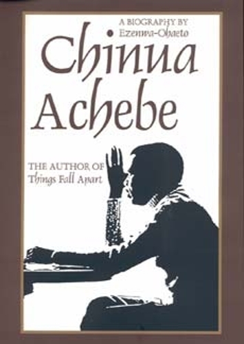 Chinua Achebe: A Biography