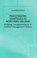 Peacemaking Strategies in Northern Ireland: Building Complementarity in Conflict Management Theory