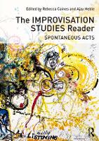 Improvisation Studies Reader, The: Spontaneous Acts