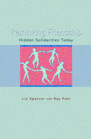 Rethinking Friendship: Hidden Solidarities Today